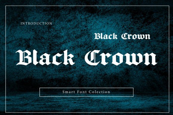 Black Crown: The Gothic Typeface for Bold, Timeless Branding