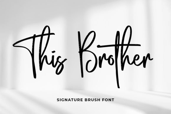 This Brother: The Signature Brush Font That Tells Your Story
